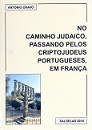 No Caminho Judaico, Passando Pelos Criptojudeus Portugueses, em França